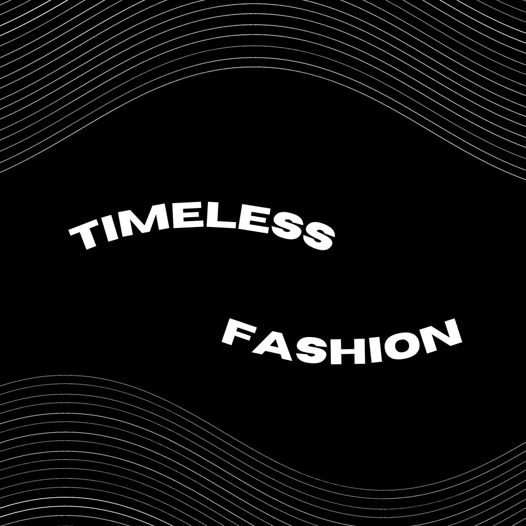 Timeless Fashion
