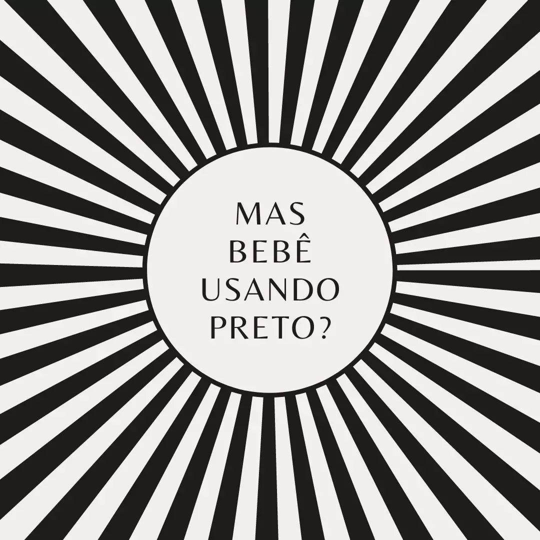 Mas bebê, usando preto?!